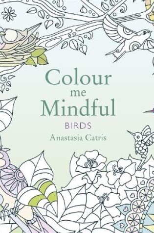 Cover of Colour Me Mindful: Birds
