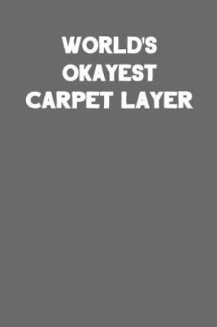 Cover of World's Okayest Carpet Layer