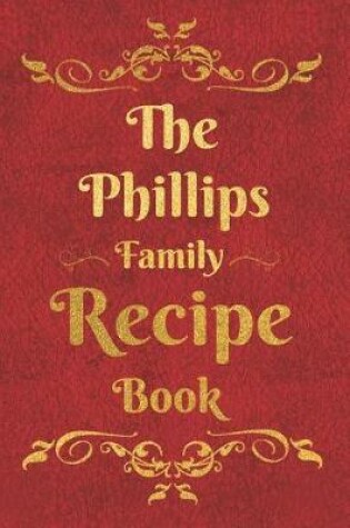 Cover of The Phillips Family Recipe Book