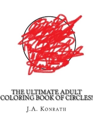 Cover of The Ultimate Adult Coloring Book of Circles!