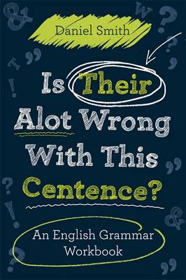 Book cover for Is Their Alot Wrong With This Centence?