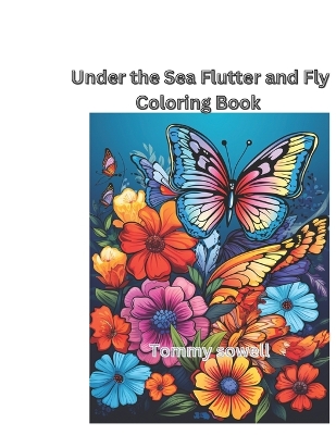 Book cover for Under the Sea Flutter and Fly" Coloring book