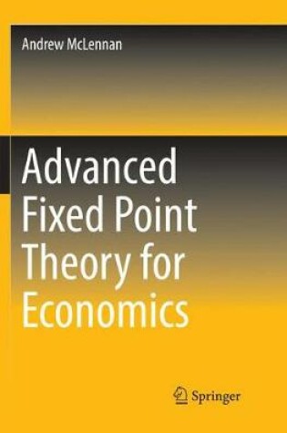 Cover of Advanced Fixed Point Theory for Economics