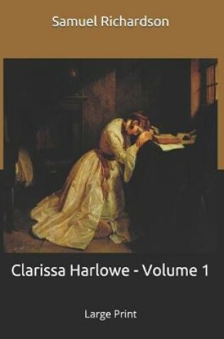 Cover of Clarissa Harlowe - Volume 1