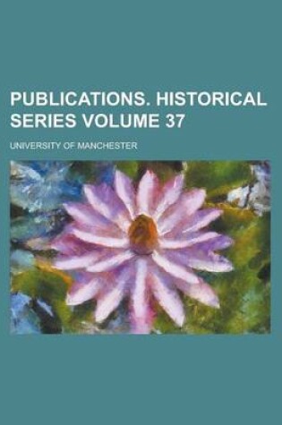 Cover of Publications. Historical Series Volume 37