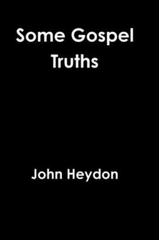 Cover of Some Gospel Truths