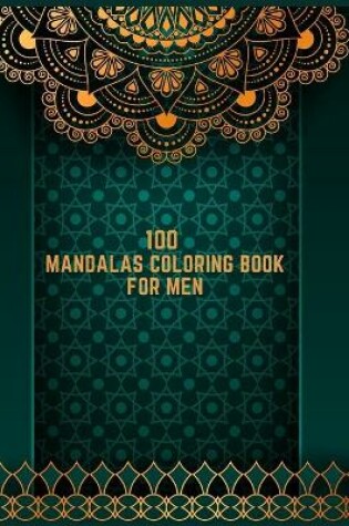 Cover of 100 Mandalas Coloring Book For Men