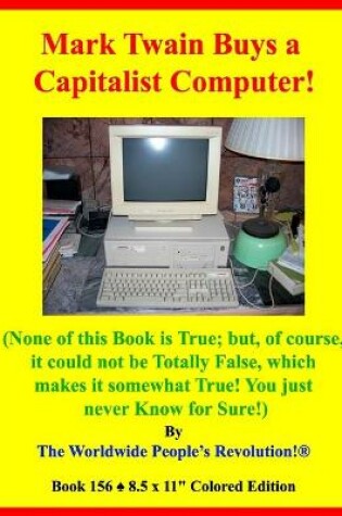 Cover of Mark Twain Buys a Capitalist Computer!