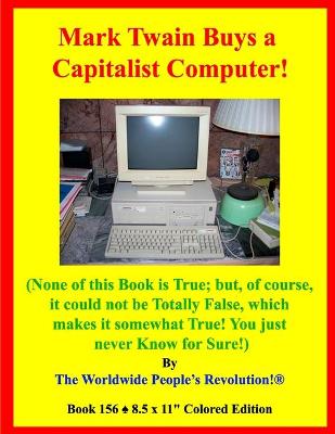 Book cover for Mark Twain Buys a Capitalist Computer!