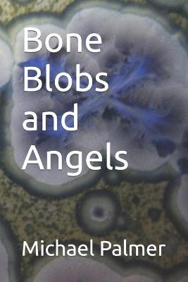 Book cover for Bone Blobs and Angels
