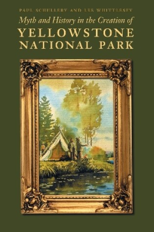 Cover of Myth and History in the Creation of Yellowstone National Park