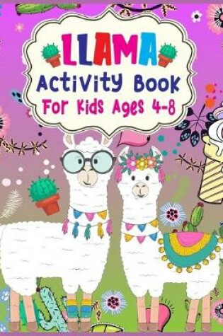 Cover of Llama Activity Book For Kids Ages 4-8