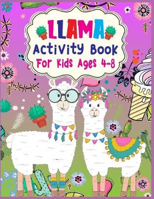 Book cover for Llama Activity Book For Kids Ages 4-8