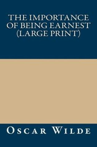 Cover of The Importance of Being Earnest (Large Print)