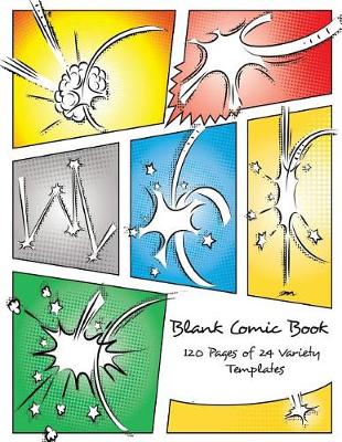 Book cover for Blank Comic Book 120 Pages of 24 Variety Templates