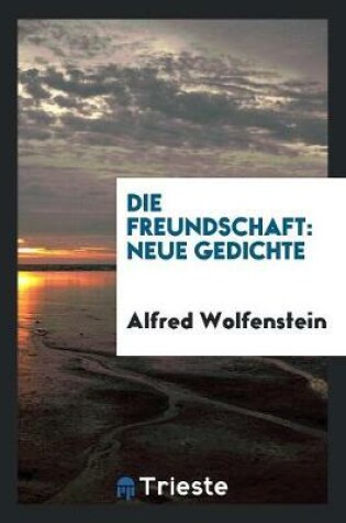 Cover of Die Freundschaft [microform]