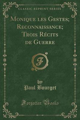 Book cover for Monique Les Gestes; Reconnaissance; Trois Récits de Guerre (Classic Reprint)