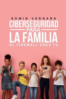 Book cover for Ciberseguridad para la Familia