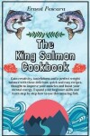 Book cover for The King Salmon Cookbook