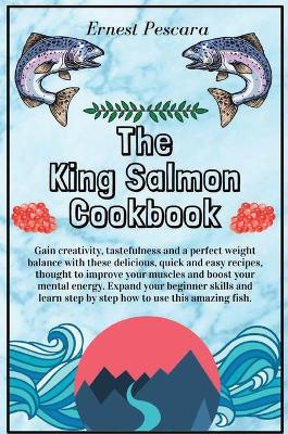Book cover for The King Salmon Cookbook