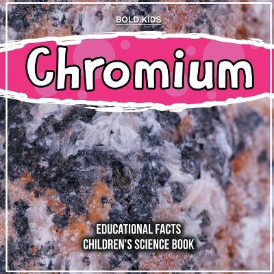 Book cover for Chromium Educational Facts Children's Science Book