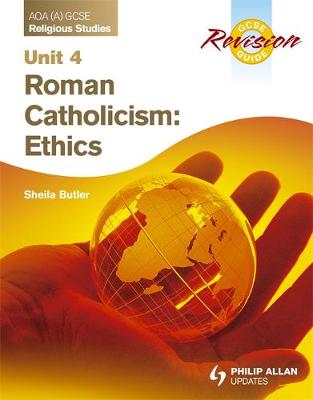 Book cover for AQA (A) GCSE Religious Studies Revision Guide Unit 4: Roman Catholicism: Ethics