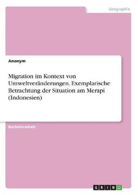 Book cover for Migration im Kontext von Umweltveranderungen. Exemplarische Betrachtung der Situation am Merapi (Indonesien)