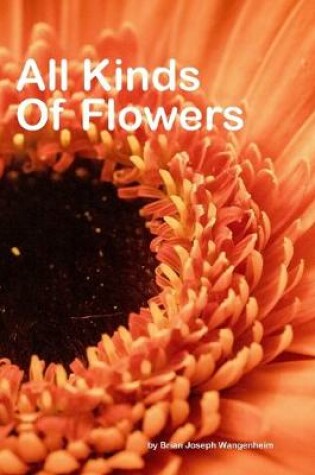 Cover of All Kinds Of Flowers