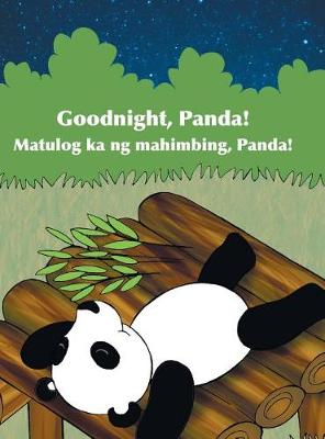 Book cover for Goodnight, Panda! / Matulog ka ng mahimbing, Panda!