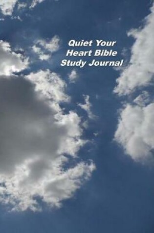 Cover of Quiet Your Heart Bible Study Journal
