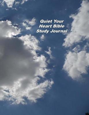 Book cover for Quiet Your Heart Bible Study Journal