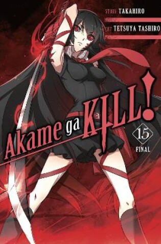 Cover of Akame ga KILL!, Vol. 15