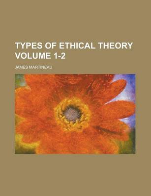 Book cover for Types of Ethical Theory Volume 1-2