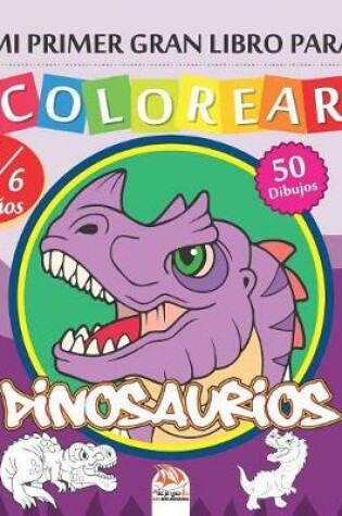 Cover of Mi primer gran libro para colorear - Dinosaurios