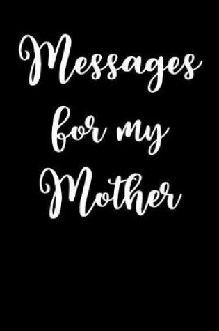 Cover of Messages for My Mother