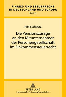 Cover of Die Pensionszusage an Den Mitunternehmer Der Personengesellschaft Im Einkommensteuerrecht