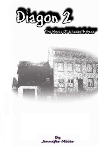Cover of Diagon 2 - The House of Elizabeth Gass