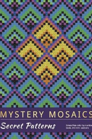 Cover of Mystery Mosaics. Secret Patterns