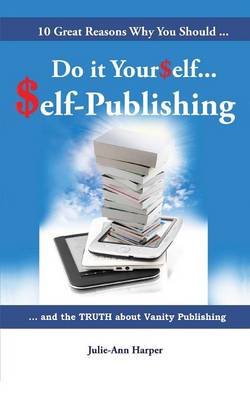 Book cover for 10 Great Reasons Why You Should Do It Yourself - Self Publishing