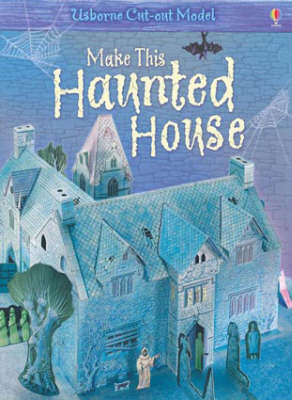 Cover of Make This Haunted House Usborne Cut-Out Model