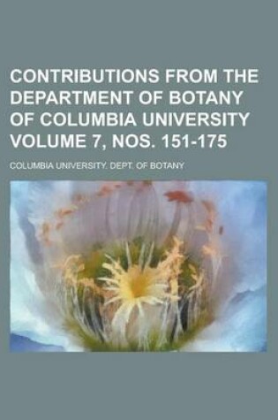 Cover of Contributions from the Department of Botany of Columbia University Volume 7, Nos. 151-175