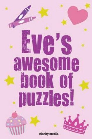 Cover of Eve's Awesome Book Of Puzzles!