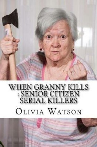 Cover of When Granny Kills