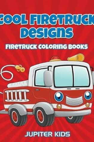 Cover of Cool Firetruck Designs