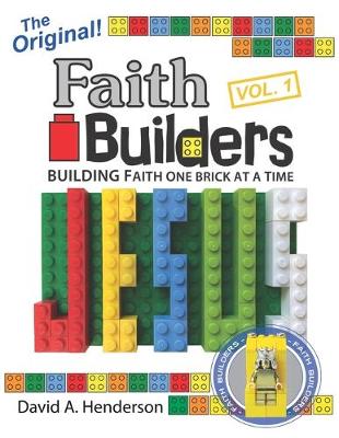 Cover of Faith Builders Building Faith One Brick at a Time Vol. 1