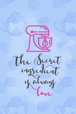 Book cover for The Secret Ingredient Is Always Love