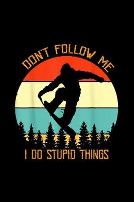 Book cover for Don't follow me I do stupid things