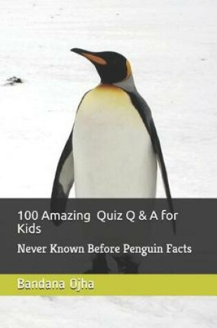 Cover of 100 Amazing Quiz Q & A for Kids