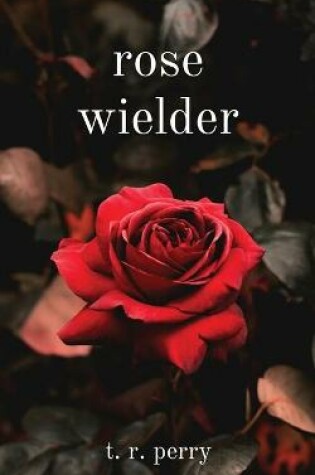 Cover of rose wielder