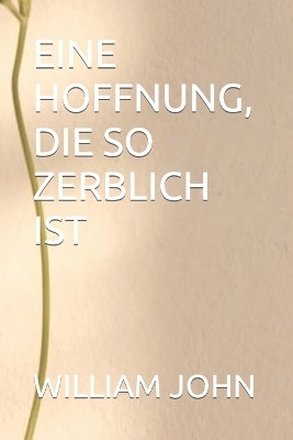 Book cover for Eine Hoffnung, Die So Zerblich Ist